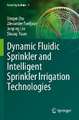 Dynamic Fluidic Sprinkler and Intelligent Sprinkler Irrigation Technologies