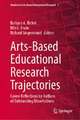 Arts-Based Educational Research Trajectories: Career Reflections by Authors of Outstanding Dissertations