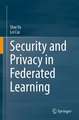 Security and Privacy in Federated Learning