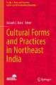 Cultural Forms and Practices in Northeast India