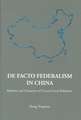 de Facto Federalism in China: Reforms and Dynamics of Central-Local Relations