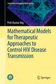 Mathematical Models for Therapeutic Approaches to Control HIV Disease Transmission