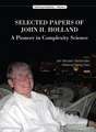 Selected Papers of John H Holland