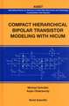 Compact Hierarchical Bipolar Transistor Modeling with Hicum