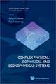 Complex Physical, Biophysical and Econophysical Systems