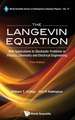 Langevin Equation, The: With Applications to Stochastic Problems in Physics, Chemistry and Electrical Engineering (Third Edition)