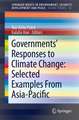 Governments’ Responses to Climate Change: Selected Examples From Asia Pacific