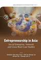 Entrepreneurship in Asia: Social Enterprise, Network and Grassroots Case Studies