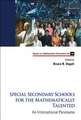 Special Secondary Schools for the Mathematically Talented: An International Panorama