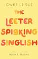 The Leeter Spiaking Singlish: Book 2: Idioms