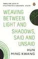 Weaving Between Light and Shadows, Said and Unsaid