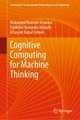 Cognitive Computing for Machine Thinking