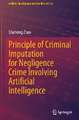 Principle of Criminal Imputation for Negligence Crime Involving Artificial Intelligence