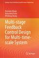 Multi-stage Feedback Control Design for Multi-time-scale System