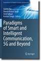 Paradigms of Smart and Intelligent Communication, 5G and Beyond