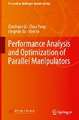 Performance Analysis and Optimization of Parallel Manipulators