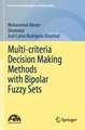 Multi-criteria Decision Making Methods with Bipolar Fuzzy Sets