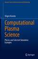 Computational Plasma Science: Physics and Selected Simulation Examples