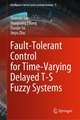 Fault-Tolerant Control for Time-Varying Delayed T-S Fuzzy Systems