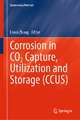 Corrosion in CO2 Capture, Transportation, Geological Utilization and Storage: Causes and Mitigation Strategies