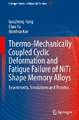 Thermo-Mechanically Coupled Cyclic Deformation and Fatigue Failure of NiTi Shape Memory Alloys: Experiments, Simulations and Theories