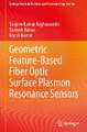 Geometric Feature-Based Fiber Optic Surface Plasmon Resonance Sensors