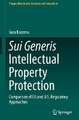 Sui Generis Intellectual Property Protection: Comparison of EU and U.S. Regulatory Approaches