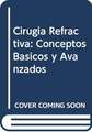 Cirugía Refractiva