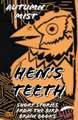 Hen's Teeth