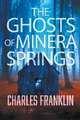 The Ghosts of Minera Springs