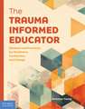 Trauma-Informed Educator