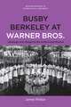 Busby Berkeley at Warner Bros.: Ideology and Utopia in the Hollywood Musical