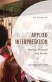 Applied Interpretation: Putting Research into Action