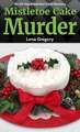 Mistletoe Cake Murder