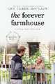 The Forever Farmhouse: A Small Town Romance