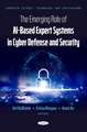 Emerging Role of AI-Based Expert Systems in Cyber Defense and Security