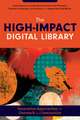 The High-Impact Digital Library: Innovative Approaches for Outreach and Instruction