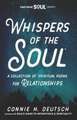 Whispers of the Soul(R) A Collection of Spiritual Poems for Relationships