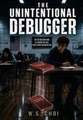 The Unintentional Debugger
