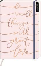 myNOTES Notizbuch A5: Do small things with great love - notebook medium, dotted - für Träume, Pläne und Ideen / ideal als Bullet Journal oder Tagebuch