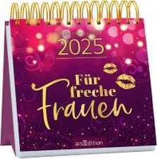 Mini-Wochenkalender Für freche Frauen 2025