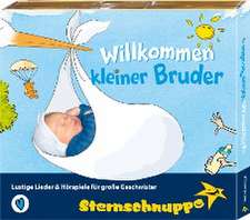 Willkommen kleiner Bruder