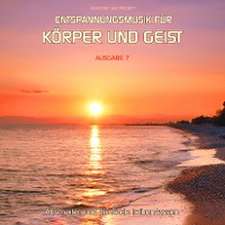 Entspannungsmusik für Körper und Geist 07