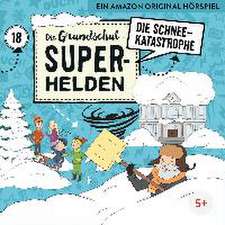 Die Grundschul-Superhelden 18: Die Schneekatastrophe