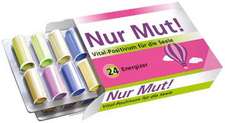 Nur Mut! Vital-Positivum für die Seele