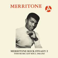 Merritone Rock Steady 2: This Music Got Soul