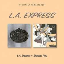 L.A.Express/Shadow Play