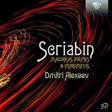 Scriabin:Mazurkas,Poemes & Impromtus