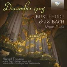 December 1705:Buxtehude &J.S.Bach Organ Music#