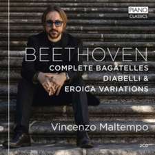 Beethoven: Complete Bagatelles, Diabelli & Eroica Variationen